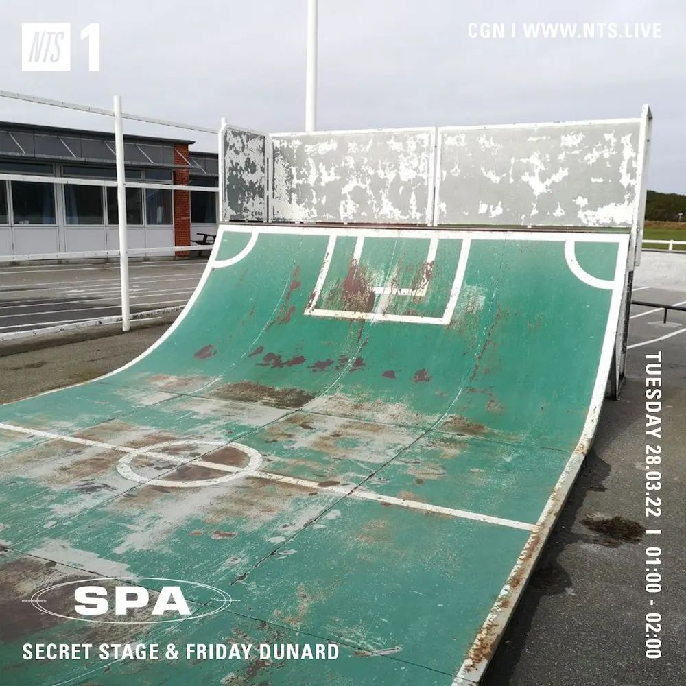 SPA #23: Secret Stage & Friday Dunard for NTS Radio